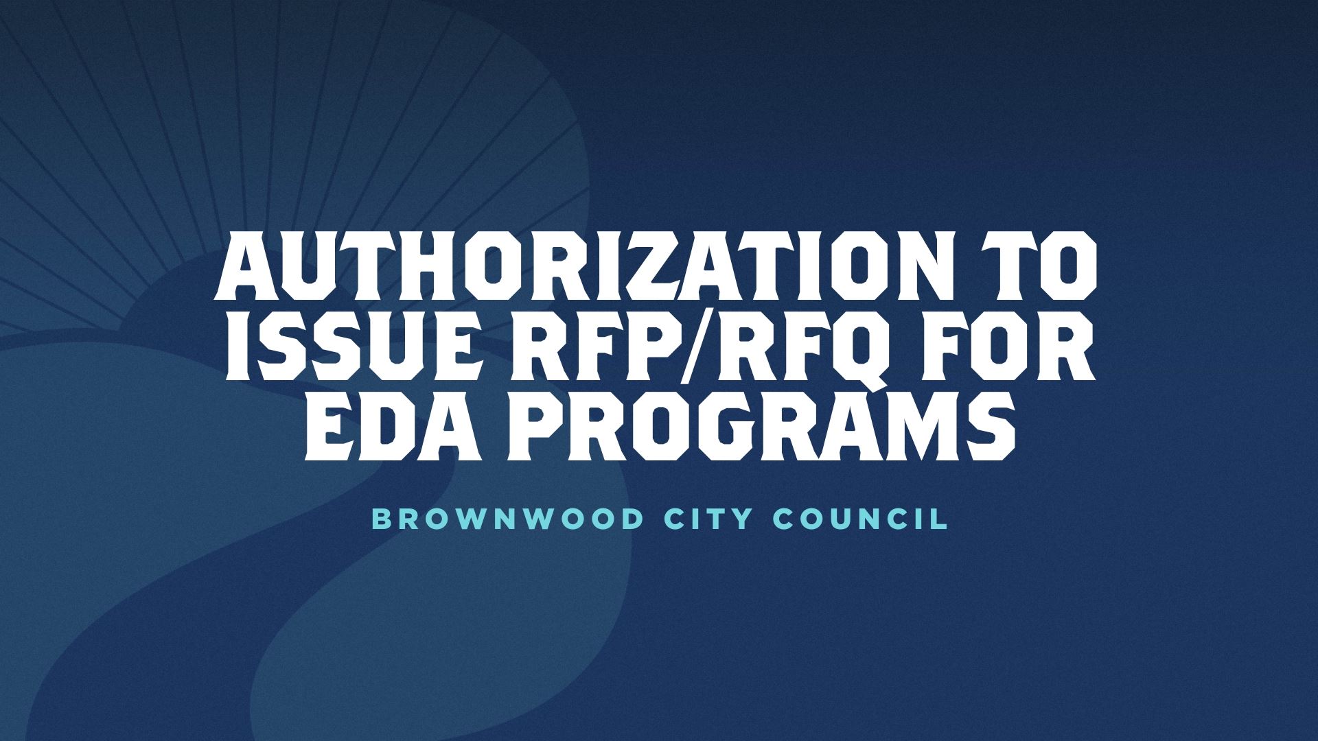 Authorization to Issue RFP/RFQ for EDA Programs